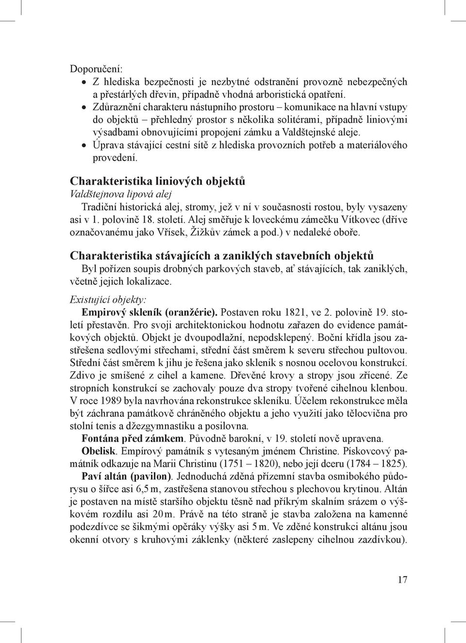 aleje. Úprava stávající cestní sítě z hlediska provozních potřeb a materiálového provedení.