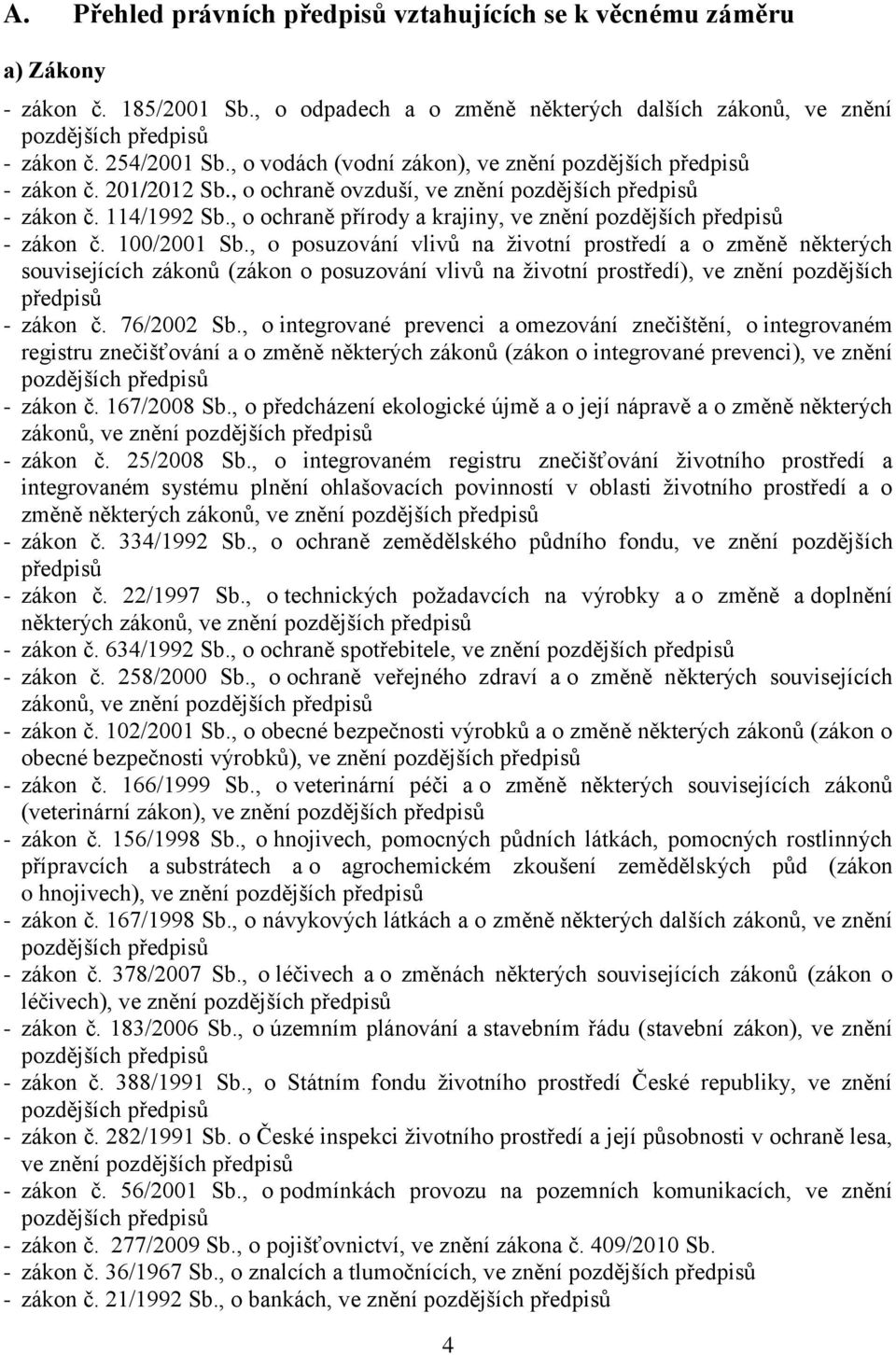 , o ochraně přírody a krajiny, ve znění pozdějších předpisů - zákon č. 100/2001 Sb.