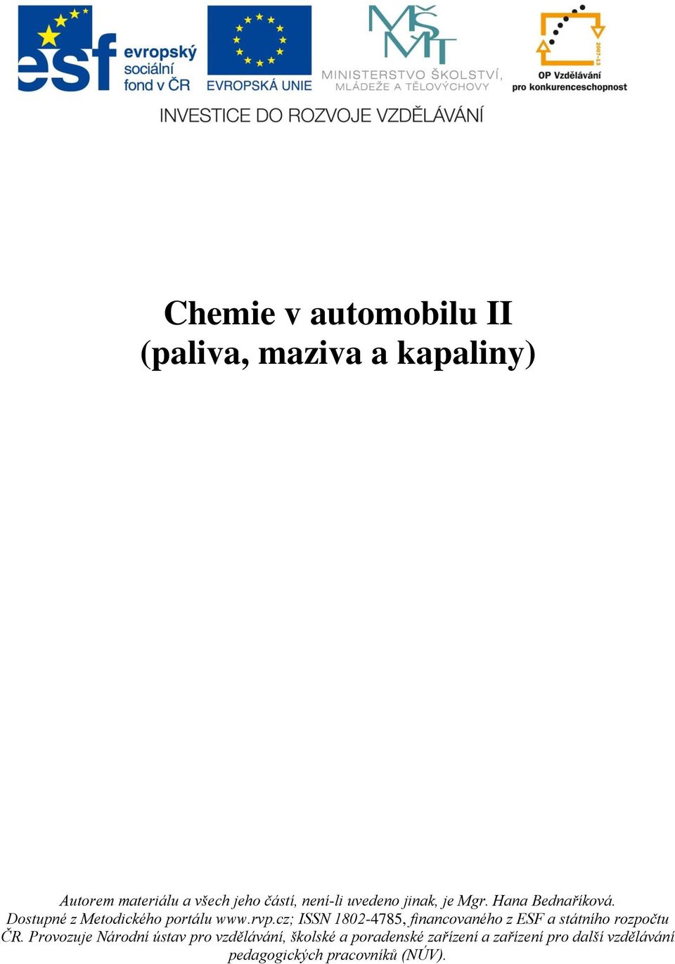 cz; ISSN 1802-4785, financovaného z ESF a státního rozpočtu ČR.