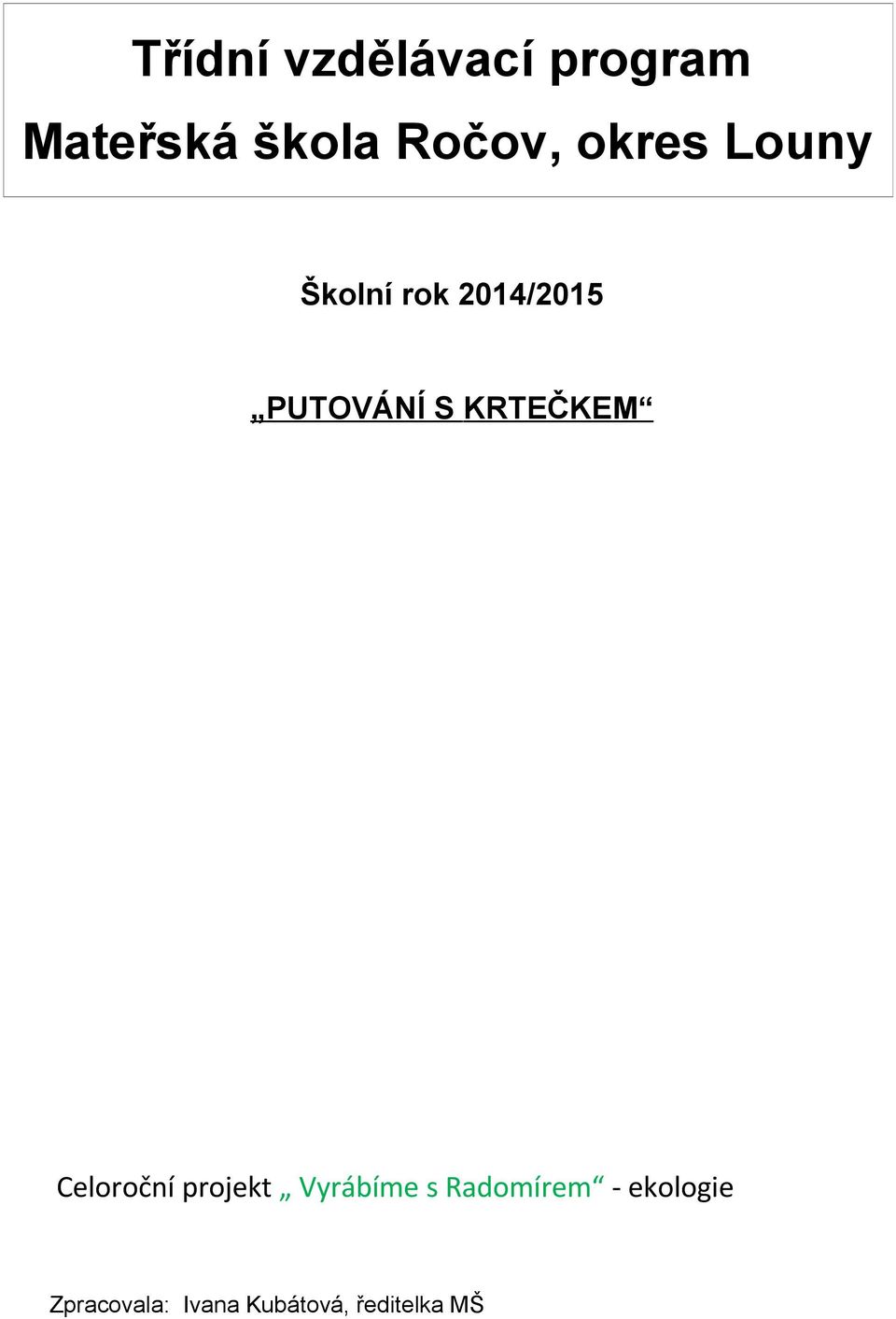 KRTEČKEM Celoroční projekt Vyrábíme s Radomírem