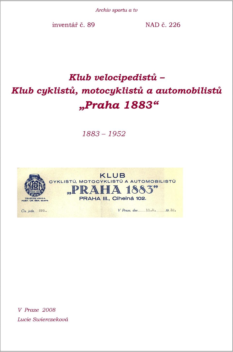 motocyklistů a automobilistů Praha 1883