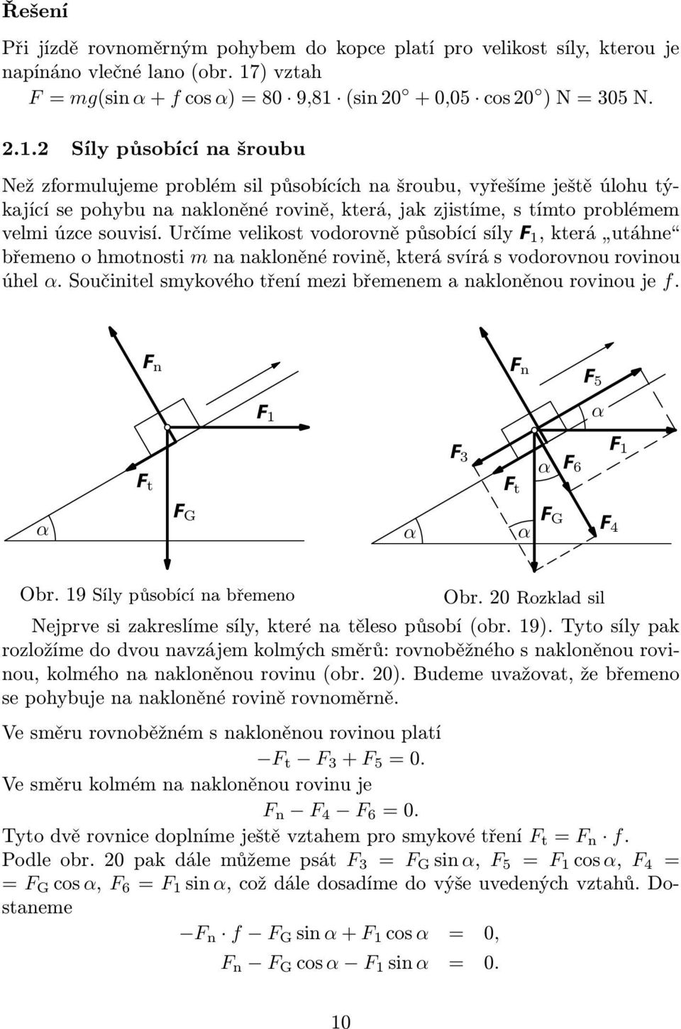 (sin20 +0,05 cos20 )N=305N. 2.1.