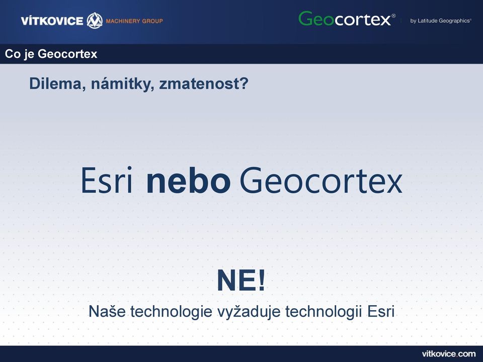 Esri nebo Geocortex NE!