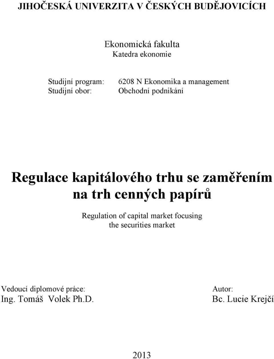 kapitálového trhu se zaměřením na trh cenných papírů Regulation of capital market