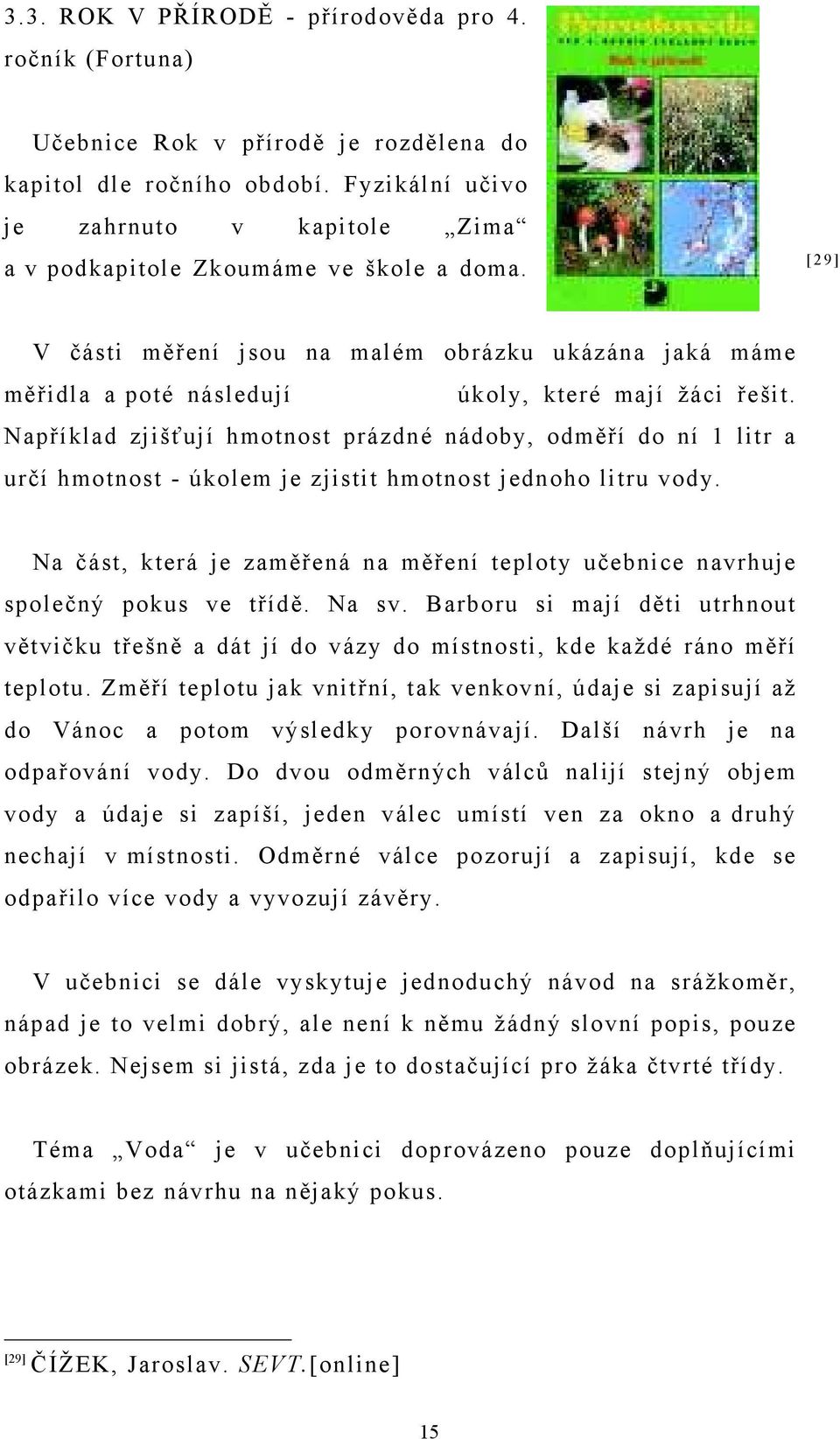 [ 2 9 ] V části měření jsou na malém obrázku ukázána jaká máme měřidla a poté následují úkoly, které mají žáci řešit.