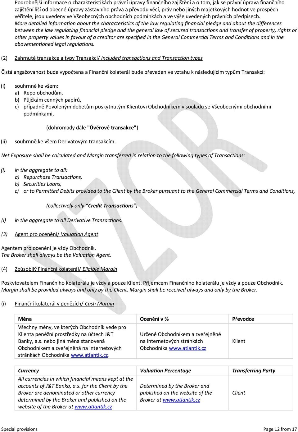 More detailed information about the characteristics of the law regulating financial pledge and about the differences between the law regulating financial pledge and the general law of secured