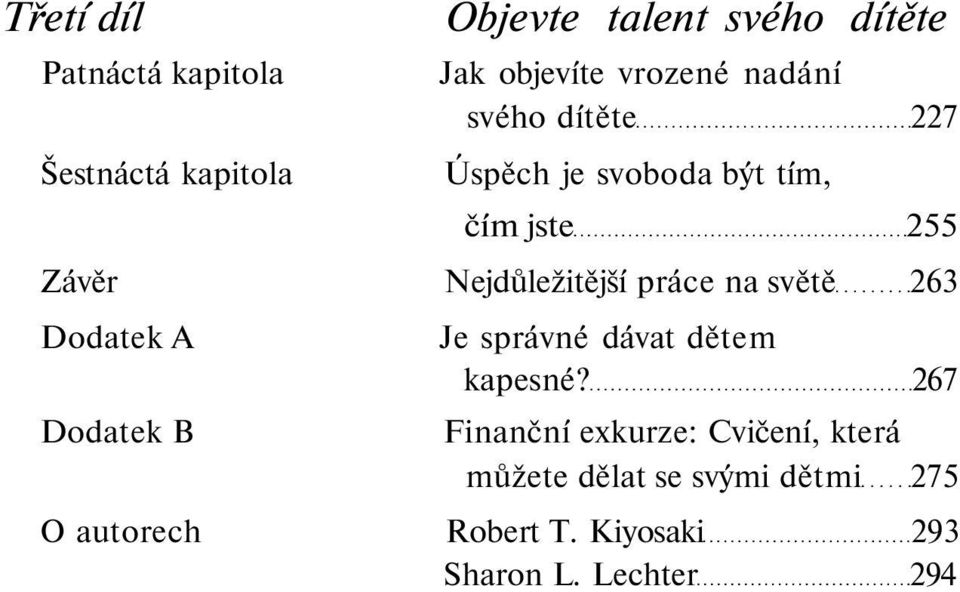 práce na světě 263 Dodatek A Dodatek B Je správné dávat dětem kapesné?