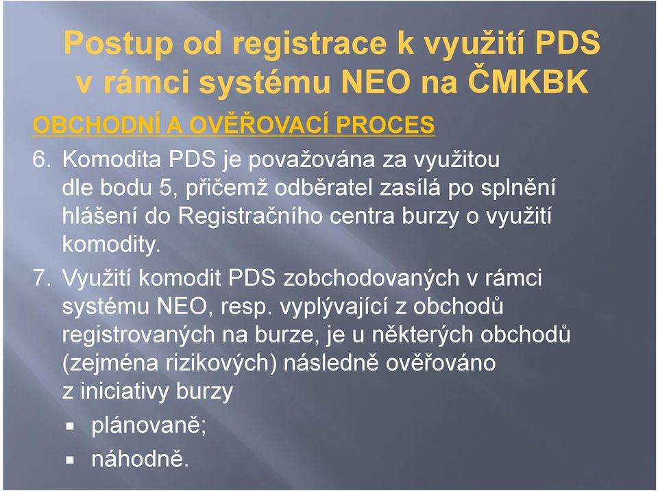 Registračního centra burzy o využití komodity. 7.