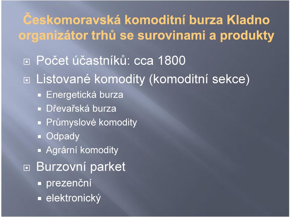 Dřevařská burza Průmyslové komodity Odpady