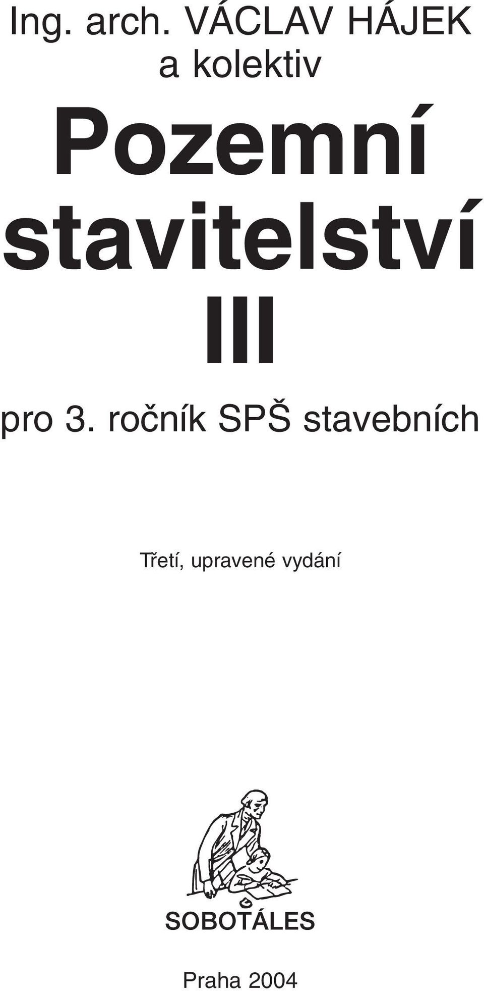 Pozemní stavitelství III pro 3.