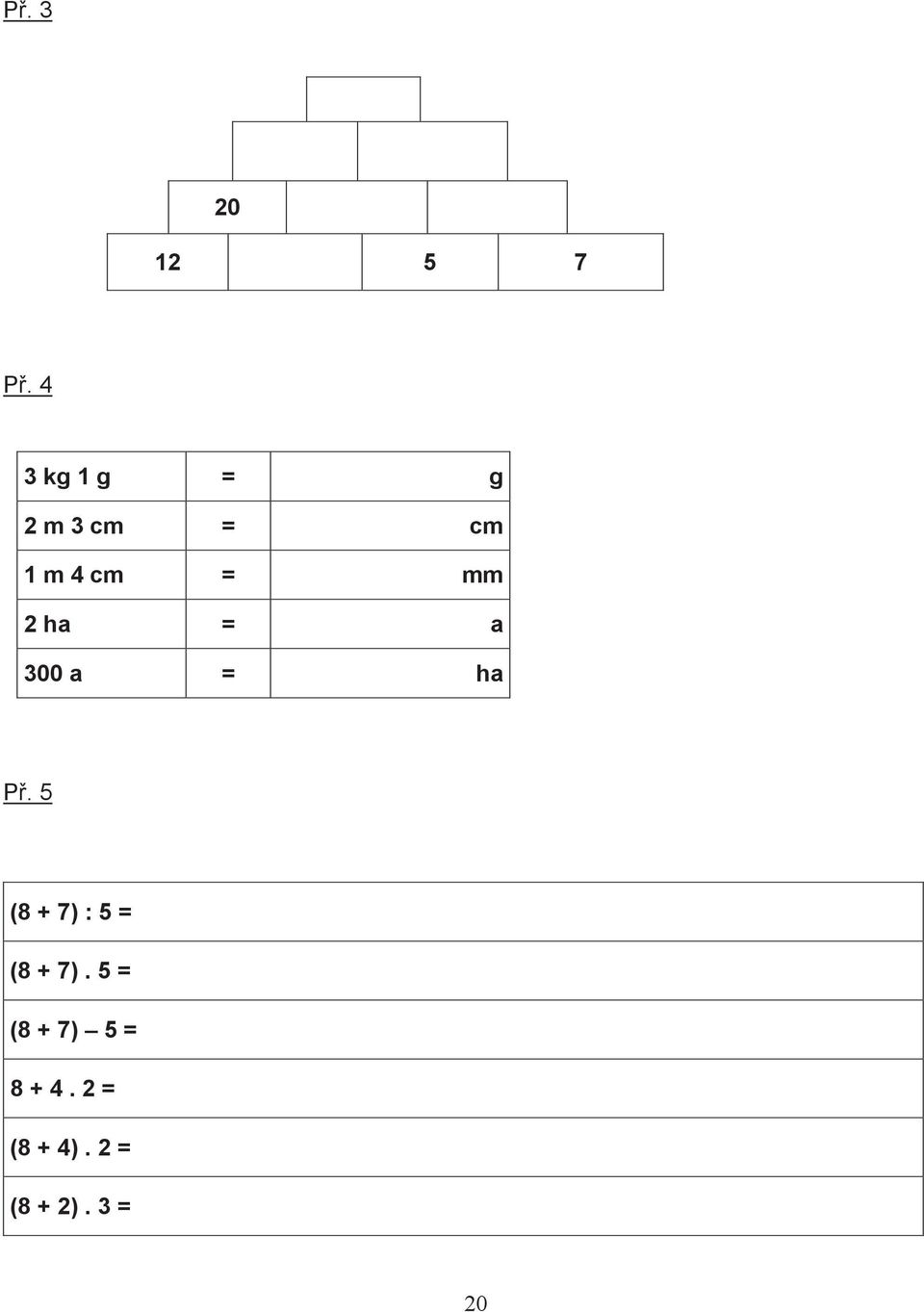 mm 2 ha = a 300 a = ha P.