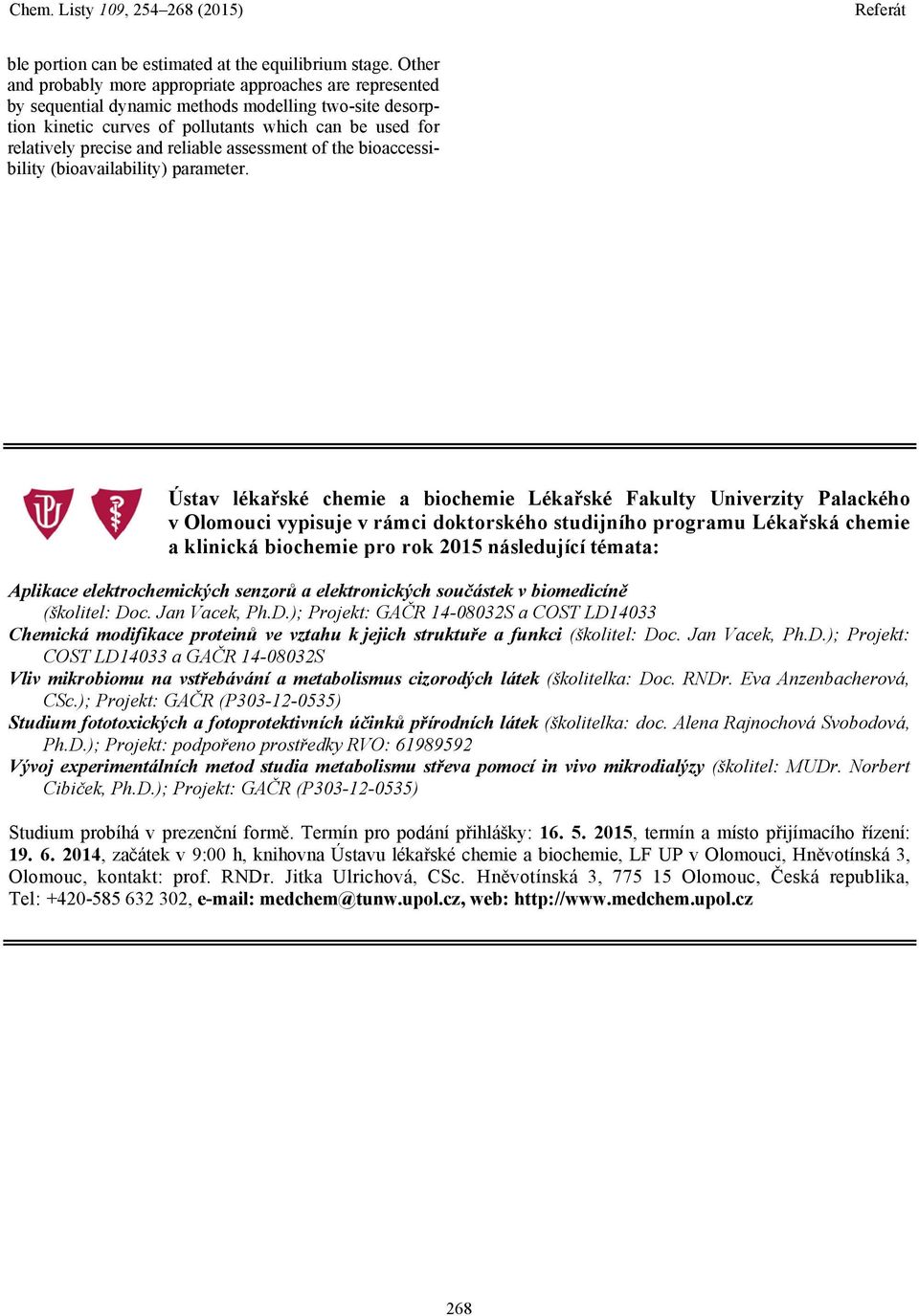 reliable assessment of the bioaccessibility (bioavailability) parameter.