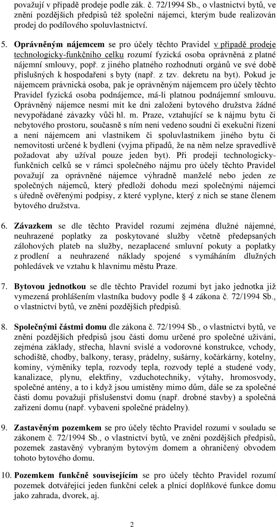 z jiného platného rozhodnutí orgánů ve své době příslušných k hospodaření s byty (např. z tzv. dekretu na byt).