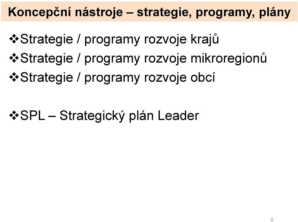 programy rozvoje mikroregionů Strategie /