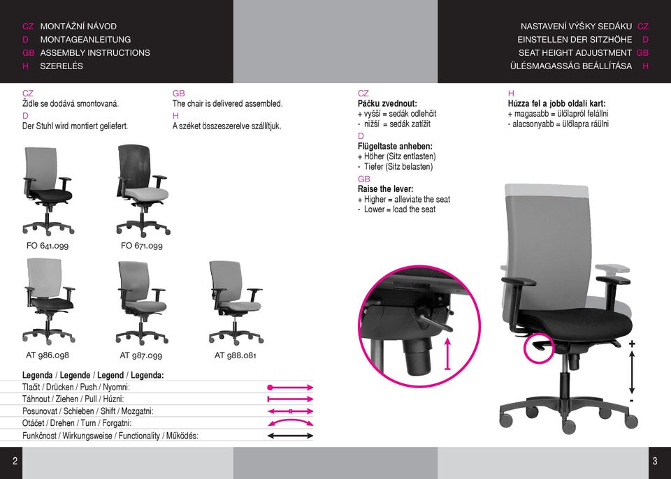 Páčku zvednout: vyšší = sedák odlehčit nižší = sedák zatížit Flügeltaste anheben: öher (Sitz entlasten) Tiefer (Sitz belasten) Raise the lever: igher = alleviate the seat Lower = load the seat úzza