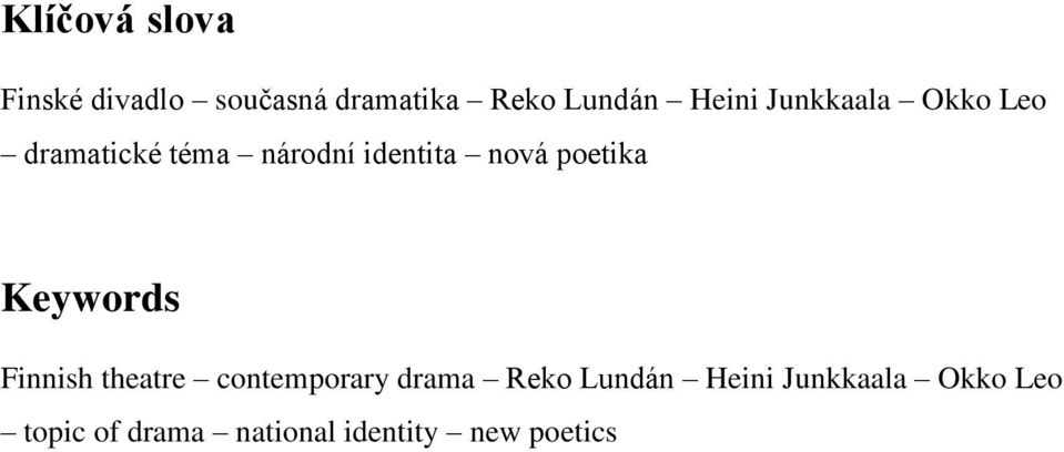 poetika Keywords Finnish theatre contemporary drama Reko Lundán