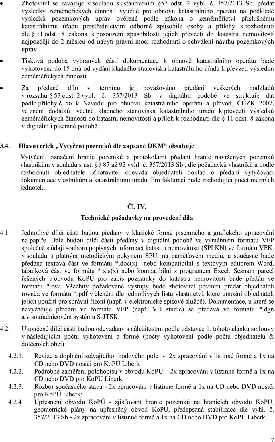 prostřednictvím odborně způsobilé osoby a přílohy k rozhodnutí dle 11 odst.