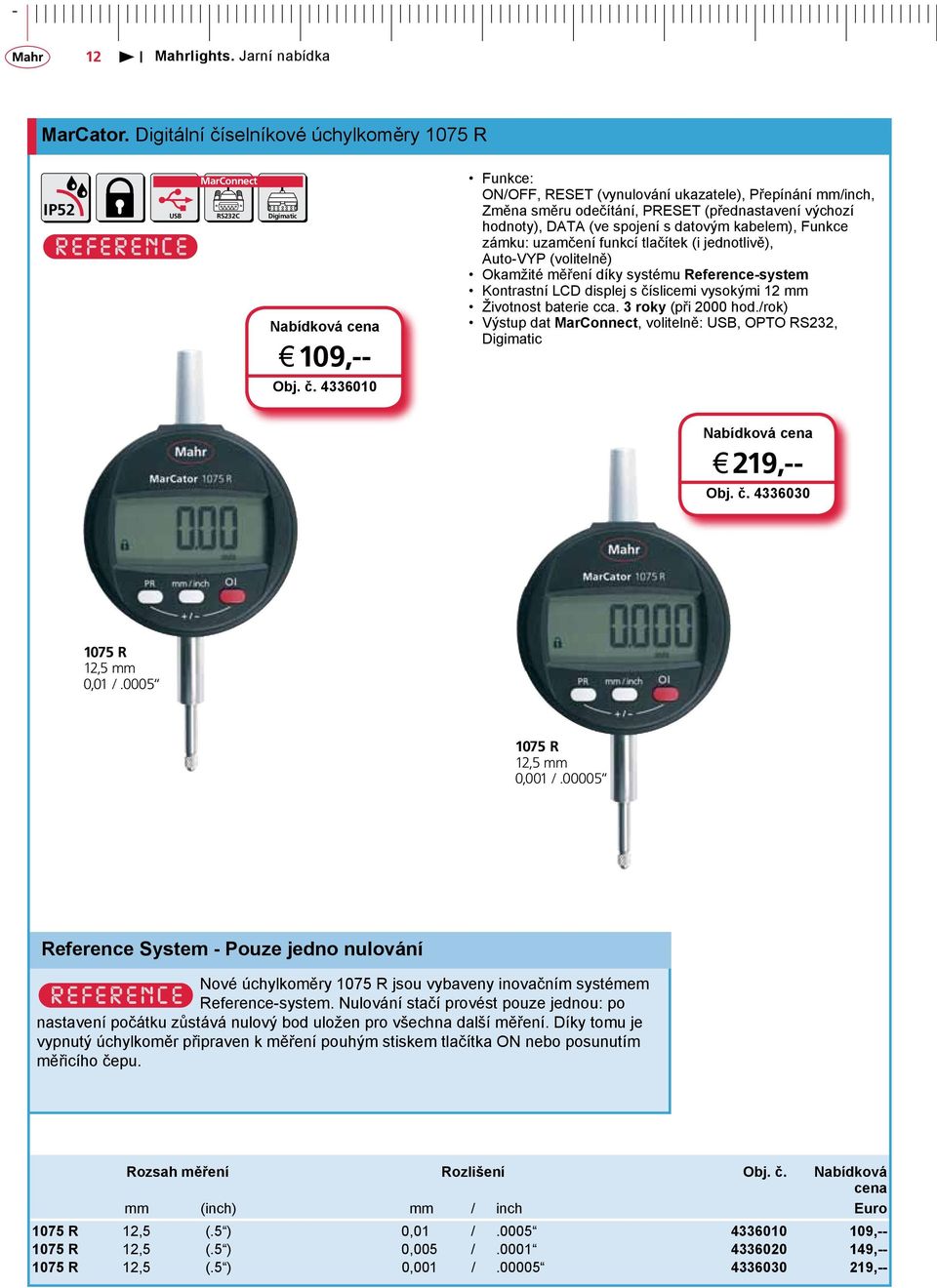 s datovým kabelem), Funkce zámku: uzamčení funkcí tlačítek (i jednotlivě), Auto-VYP (volitelně) Okamžité měření díky systému Reference-system Kontrastní LCD displej s číslicemi vysokými 12 mm