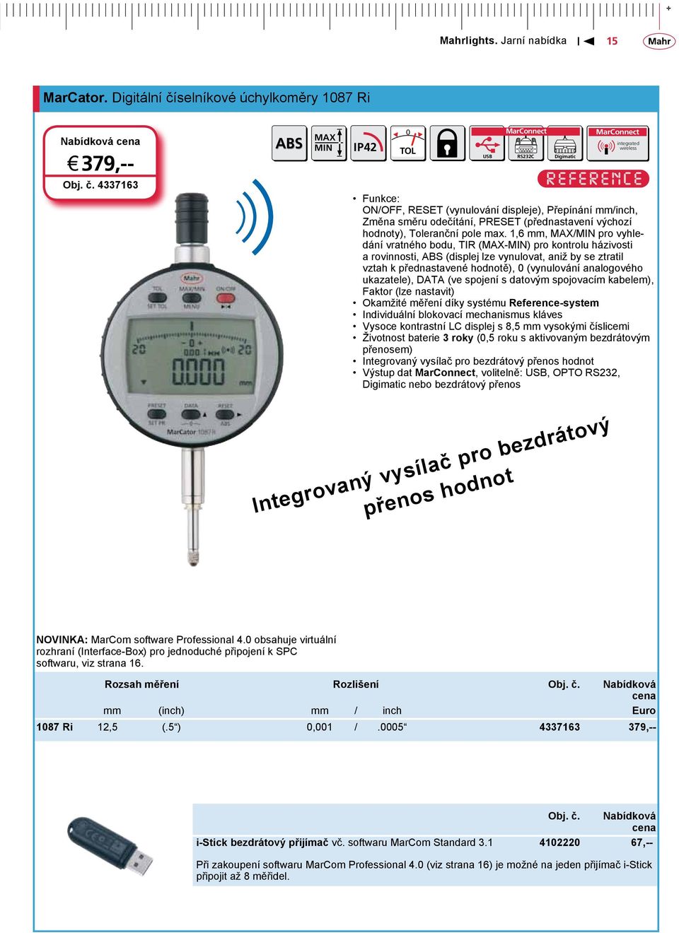 4337163 Funkce: ON/OFF, RESET (vynulování displeje), Přepínání mm/inch, Změna směru odečítání, PRESET (přednastavení výchozí hodnoty), Toleranční pole max.