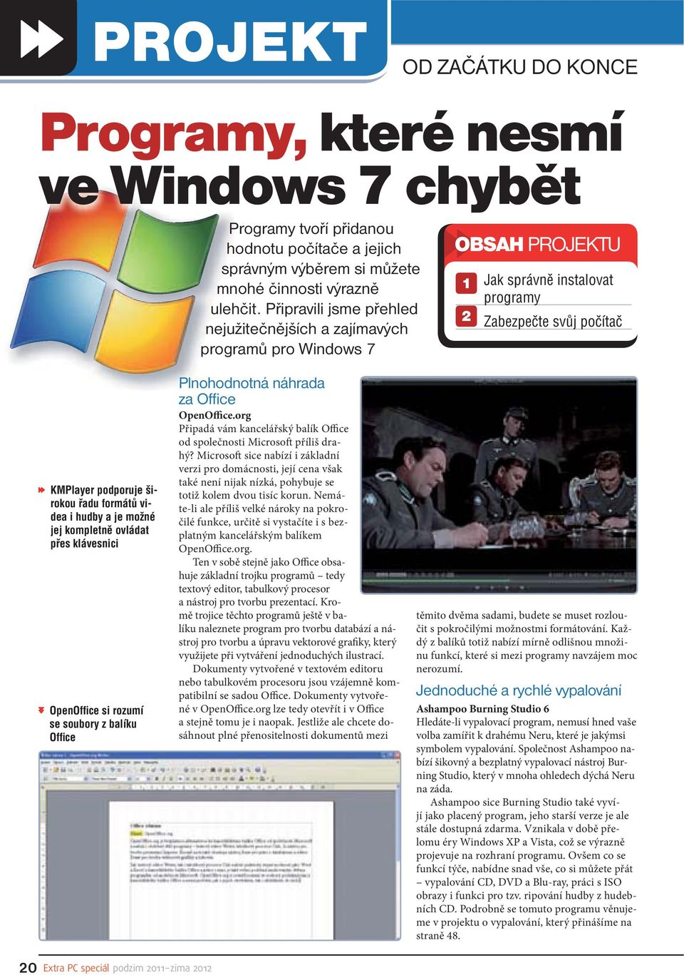 hudby a je možné jej kompletně ovládat přes klávesnici OpenOffi ce si rozumí se soubory z balíku Offi ce Plnohodnotná náhrada za Office OpenOffice.