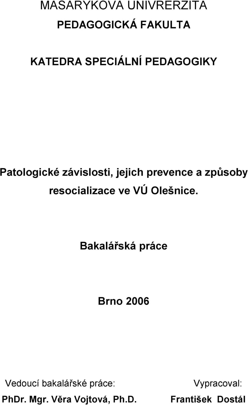 resocializace ve VÚ Olešnice.