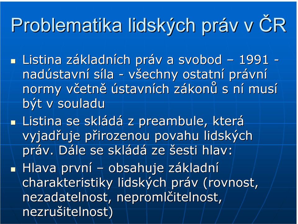 preambule, která vyjadřuje přirozenou p povahu lidských práv.