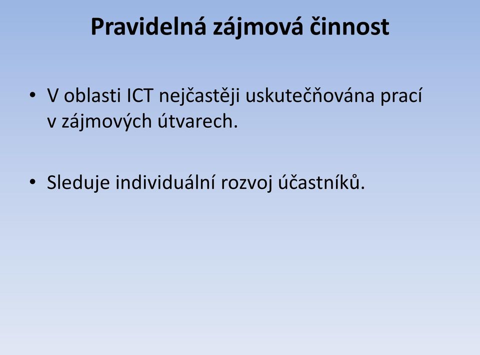 uskutečňována prací v zájmových