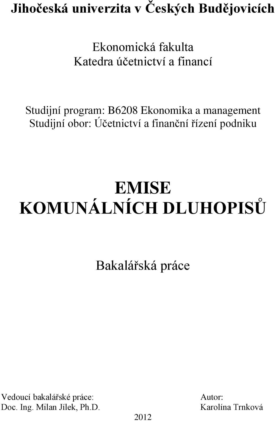 obor: Účetnictví a finanční řízení podniku EMISE KOMUNÁLNÍCH DLUHOPISŮ