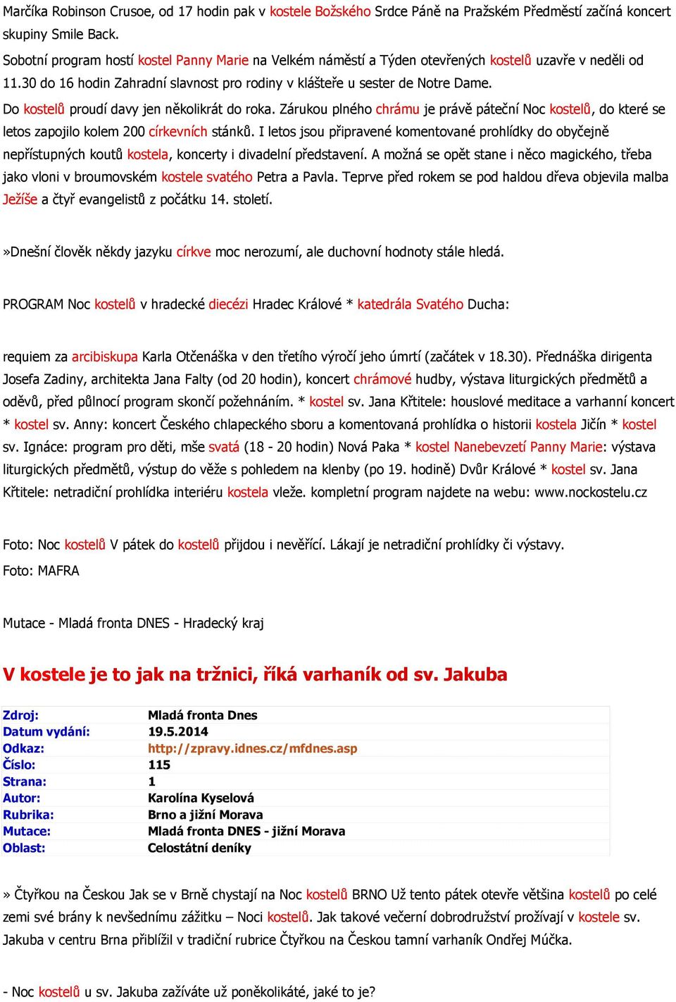 Do kostelů proudí davy jen několikrát do roka. Zárukou plného chrámu je právě páteční Noc kostelů, do které se letos zapojilo kolem 200 církevních stánků.