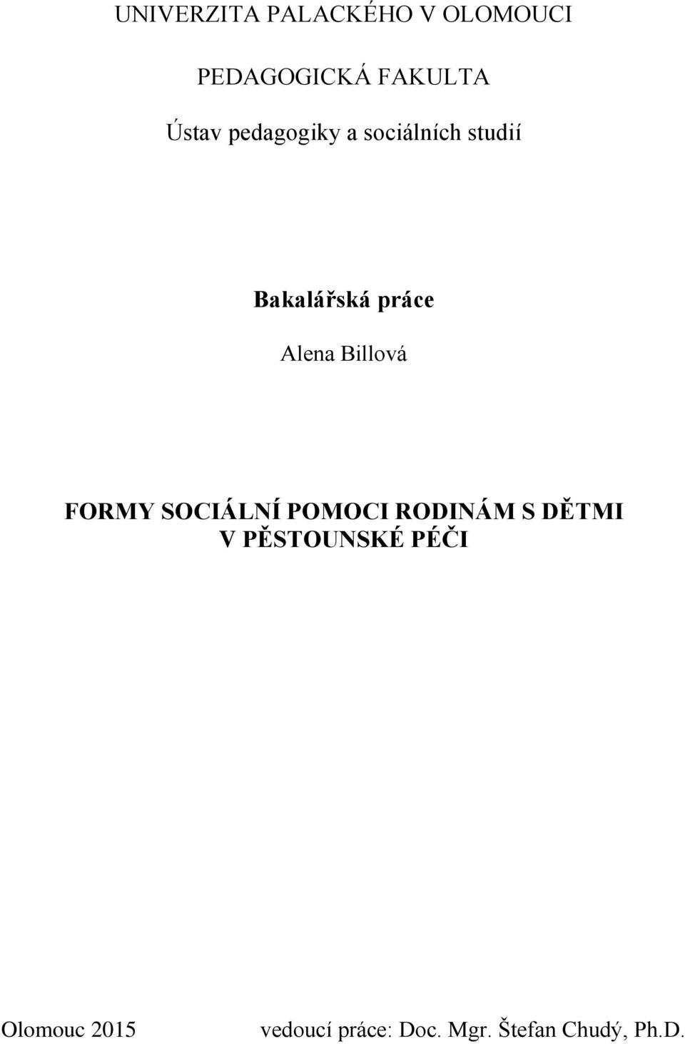 Billová FORMY SOCIÁLNÍ POMOCI RODINÁM S DĚTMI V PĚSTOUNSKÉ