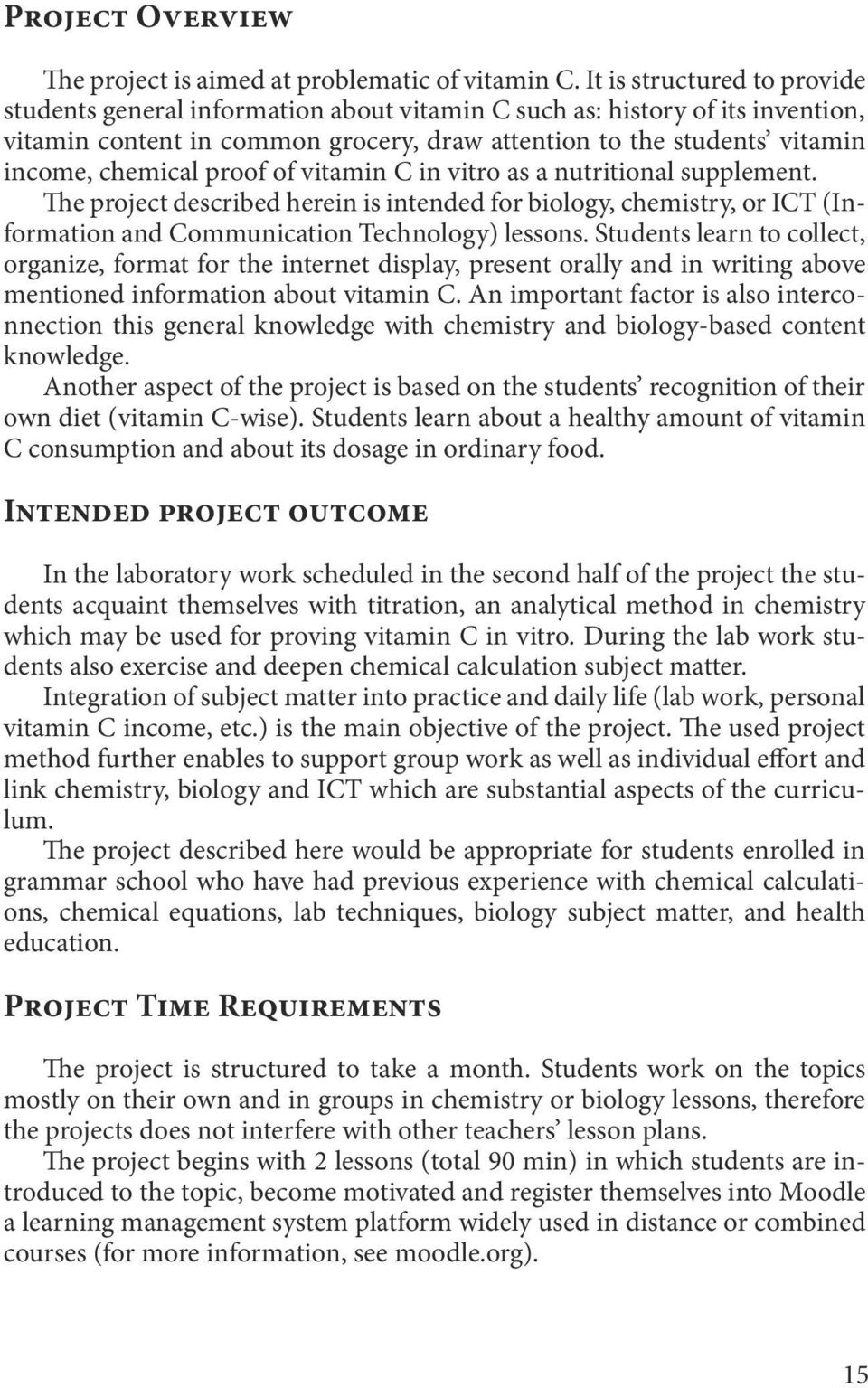 proof of vitamin C in vitro as a nutritional supplement. The project described herein is intended for biology, chemistry, or ICT (Information and Communication Technology) lessons.