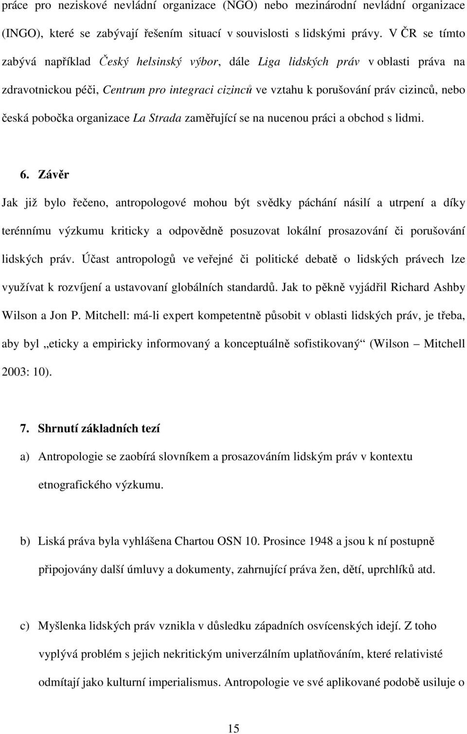 pobočka organizace La Strada zaměřující se na nucenou práci a obchod s lidmi. 6.