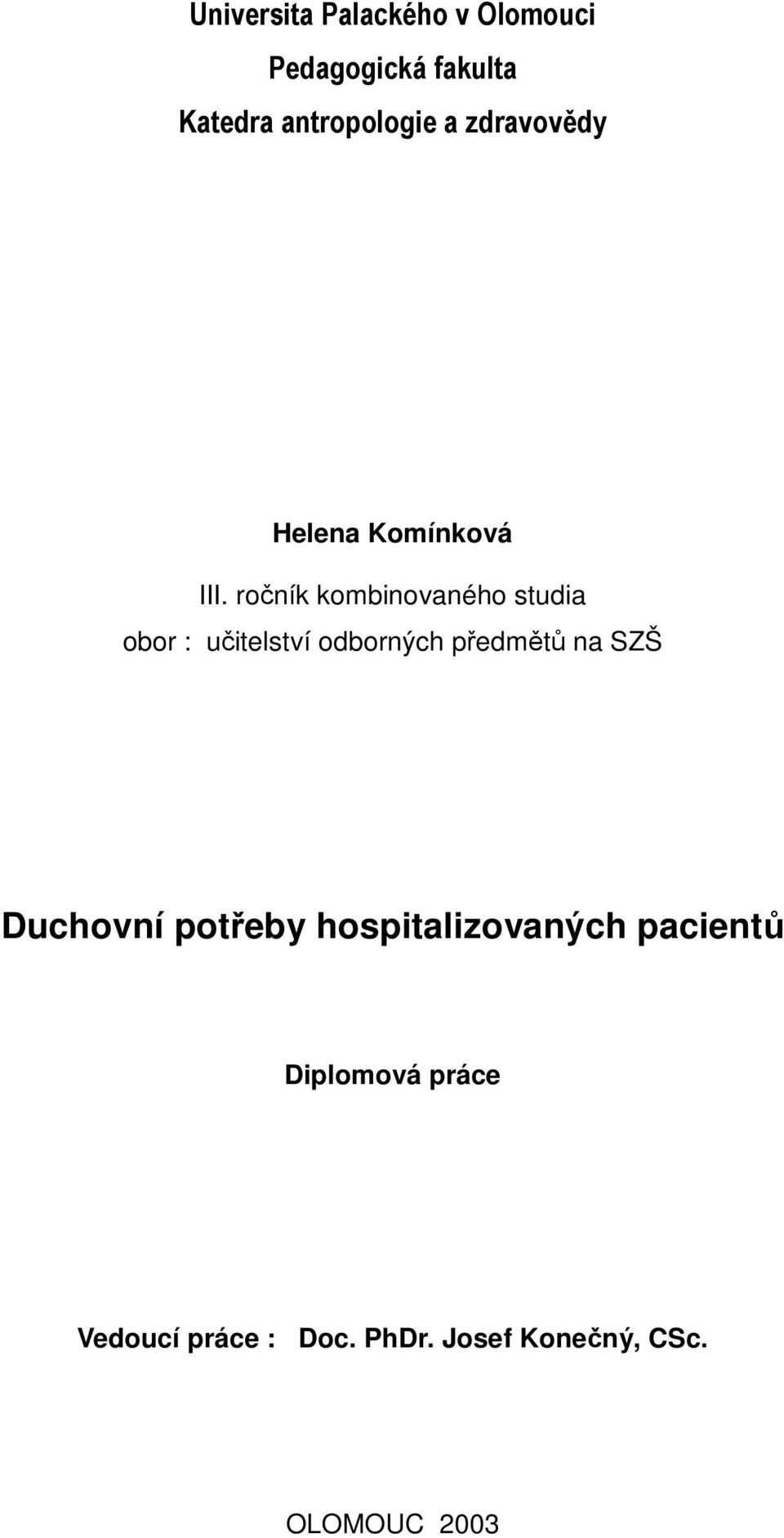 ročník kombinovaného studia obor : učitelství odborných předmětů na SZŠ