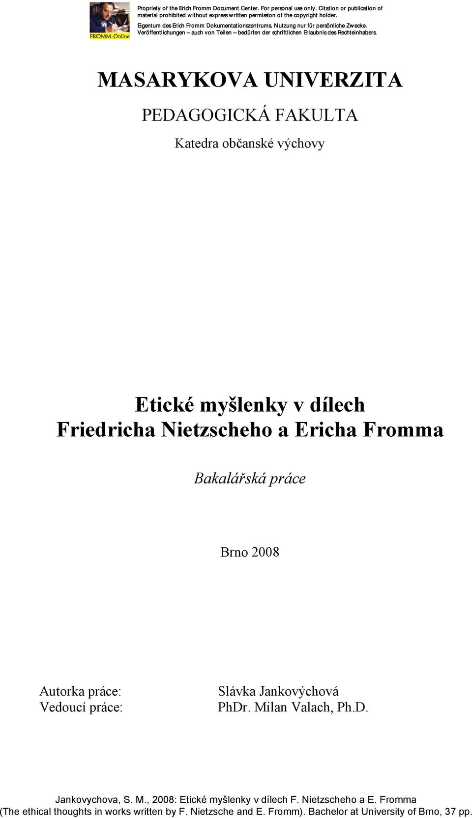 Ericha Fromma Bakalářská práce Brno 2008 Autorka práce: