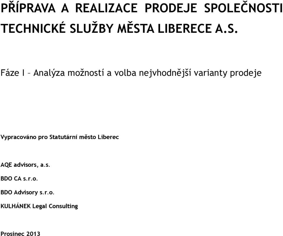 Fáze I Analýza možností a volba nejvhodnější varianty prodeje