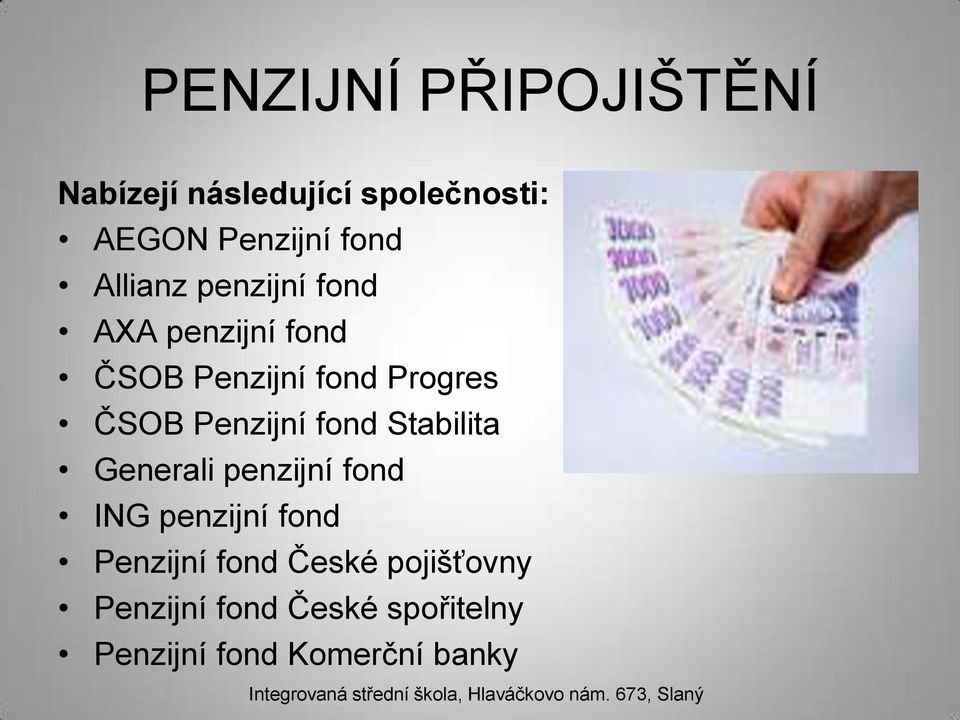 Penzijní fond Stabilita Generali penzijní fond ING penzijní fond Penzijní