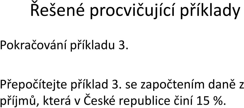 Přepočítejte příklad 3.