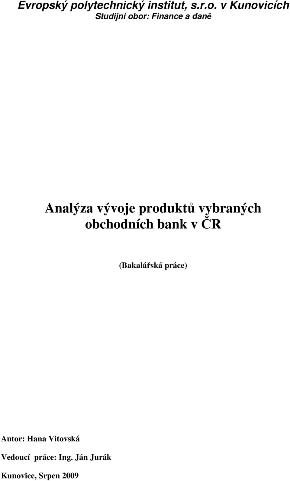 vybraných obchodních bank v ČR (Bakalářská práce) Autor: