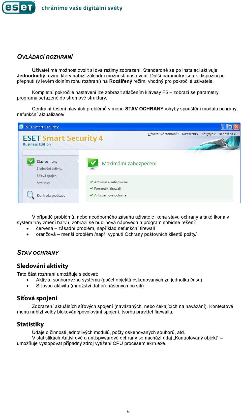 Kompletní pokročilé nastavení lze zobrazit stlačením klávesy F5 zobrazí se parametry programu seřazené do stromové struktury.