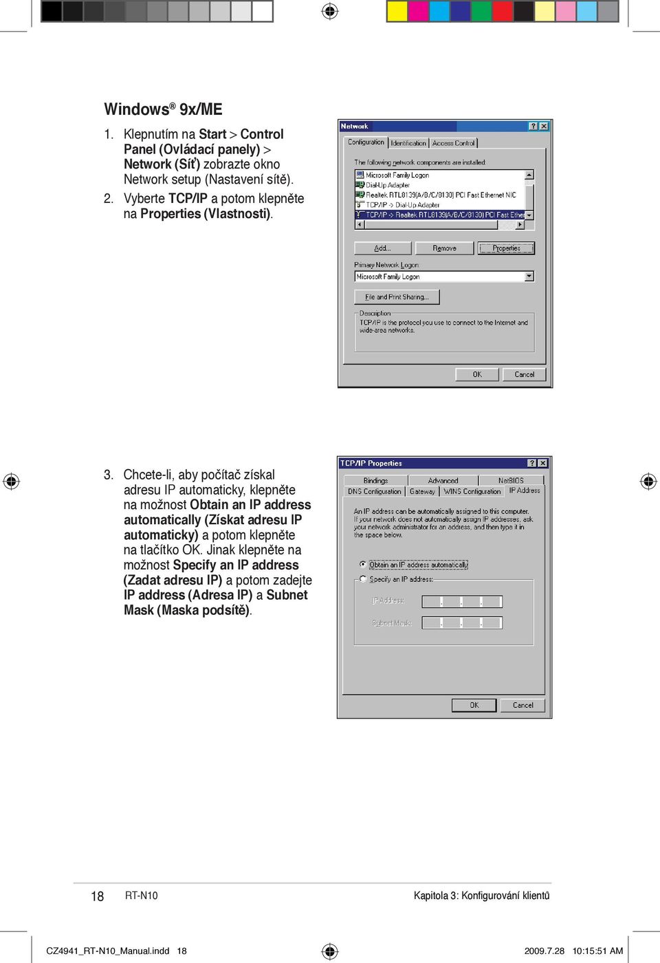 Chcete-li, aby počítač získal adresu IP automaticky, klepněte na možnost Obtain an IP address automatically (Získat adresu IP automaticky) a potom