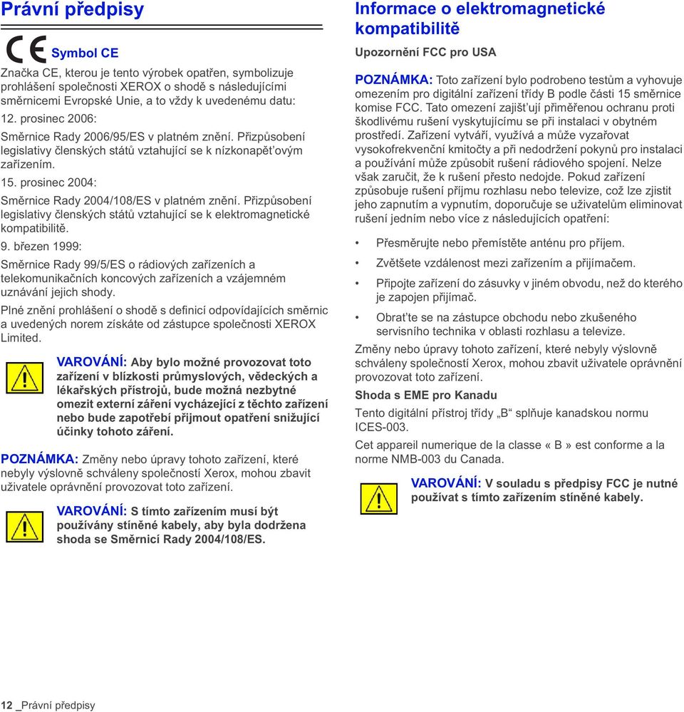 P izp sobení legislativy lenských stát vztahující se k elektromagnetické kompatibilit. 9.