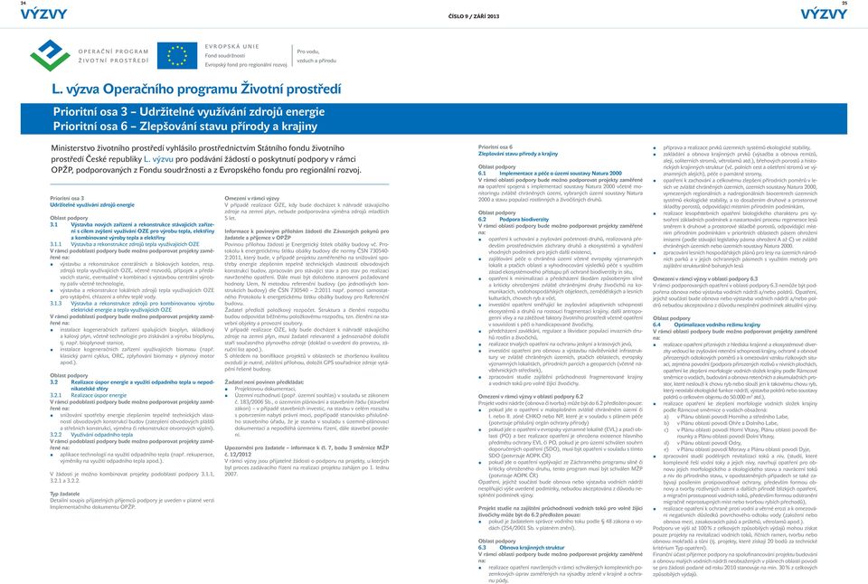 prostřednictvím Státního fondu životního prostředí České republiky L.