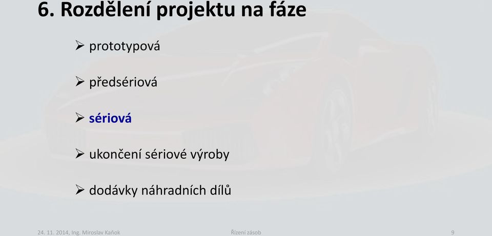 ukončení sériové výroby dodávky