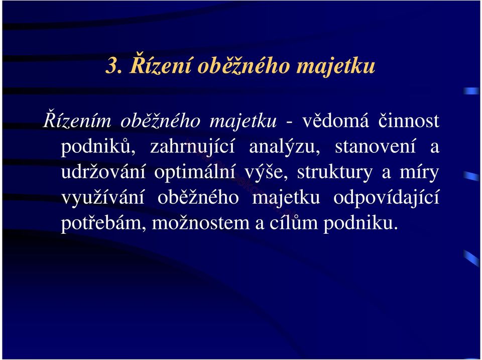 udržování optimální výše, struktury a míry využívání