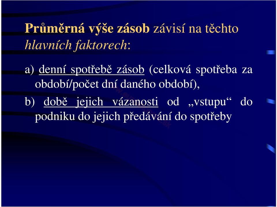 daného období), b) době jejich vázanosti od vstupu do b) době