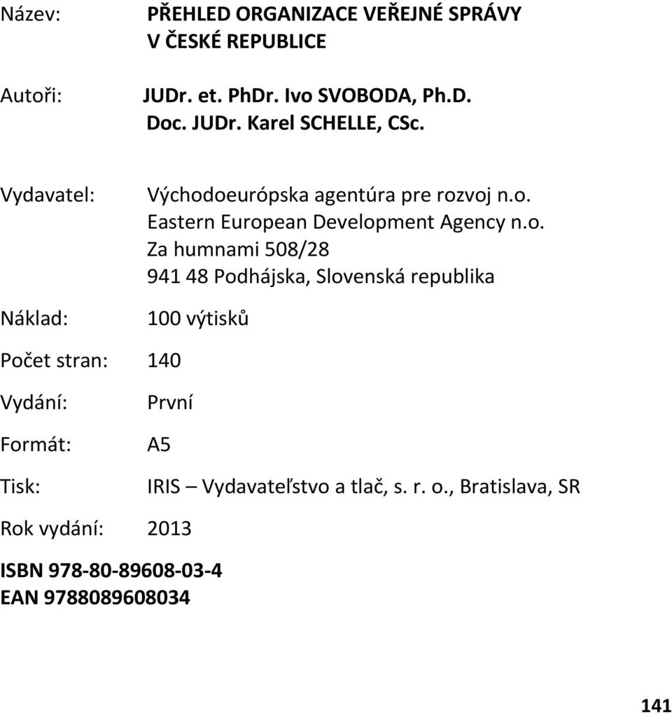 oeurópska agentúra pre rozvoj n.o. Eastern European Development Agency n.o. Za humnami 508/28 941 48 Podhájska,