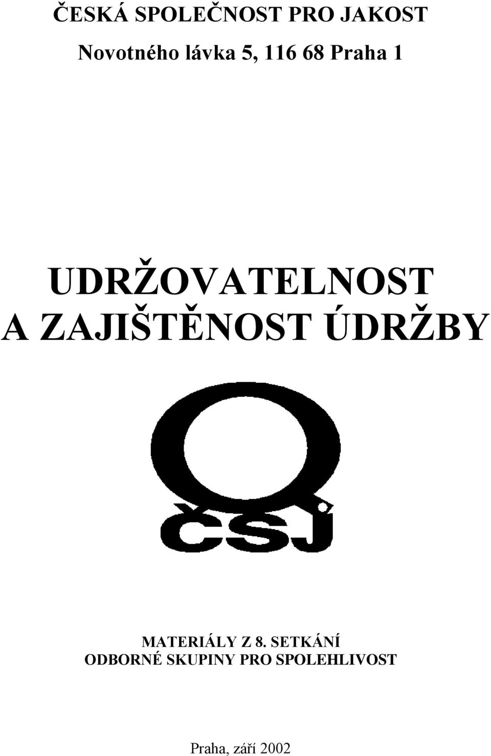 ZAJIŠTĚNOST ÚDRŽBY MATERIÁLY Z 8.