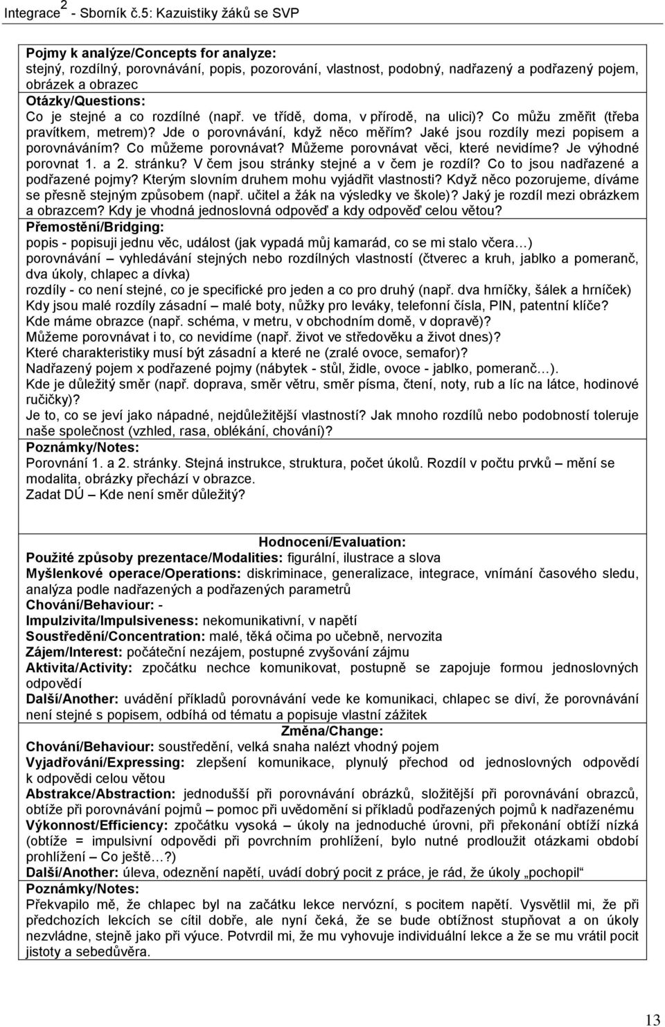 Můžeme porovnávat věci, které nevidíme? Je výhodné porovnat 1. a 2. stránku? V čem jsou stránky stejné a v čem je rozdíl? Co to jsou nadřazené a podřazené pojmy?