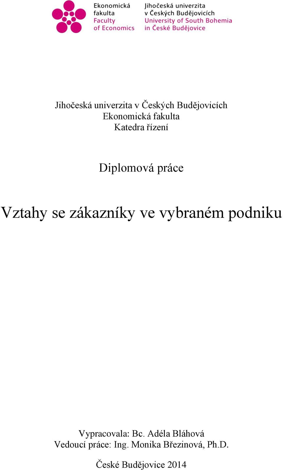 zákazníky ve vybraném podniku Vypracovala: Bc.