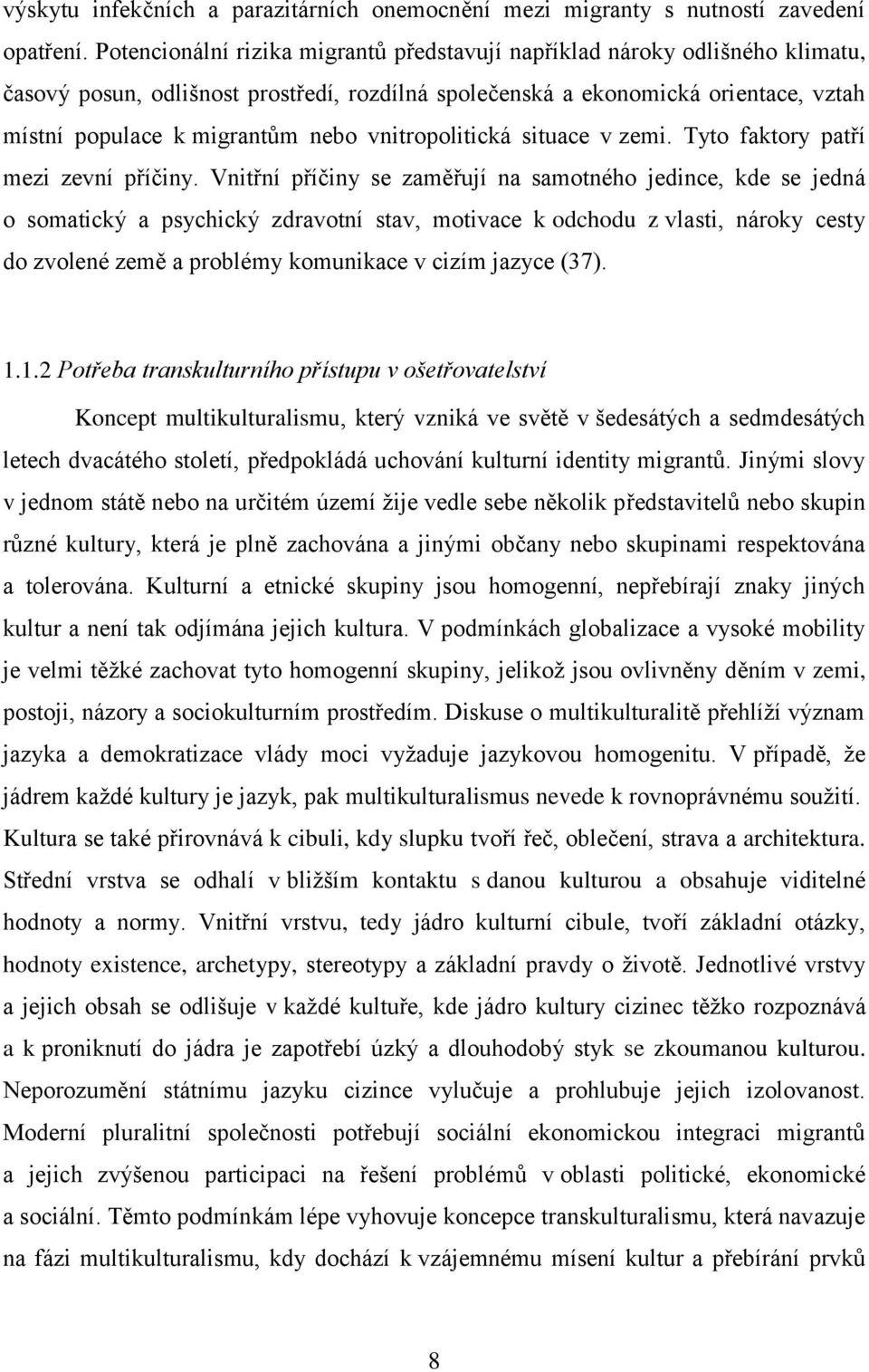 vnitropolitická situace v zemi. Tyto faktory patří mezi zevní příčiny.